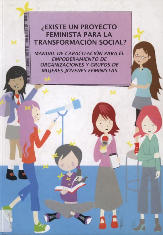 EXISTE UN PROYECTO FEMINISTA PARA LA TRANSFORMACIÓN SOCIAL